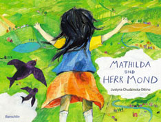 Mathilda und Herr Mond Justyna Chudzinska Ottino