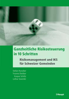Ganzheitliche Risikosteuerung in 10 Schritten – Risikomanagement und IKS für Schweizer Gemeinden