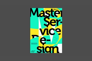 Plakatgestaltung für Master Service Design mit türkis-gelben Flächen und großem schwarzen Schriftzug auf hellem Hintergrund.