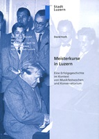 Publikation: «Meisterkurse in Luzern: Eine Erfolgsgeschichte im Kontext von Musikfestwochen und Konservatorium»