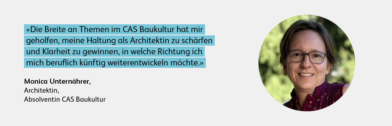 Testimonial CAS Baukultur Monica Unternaehrer