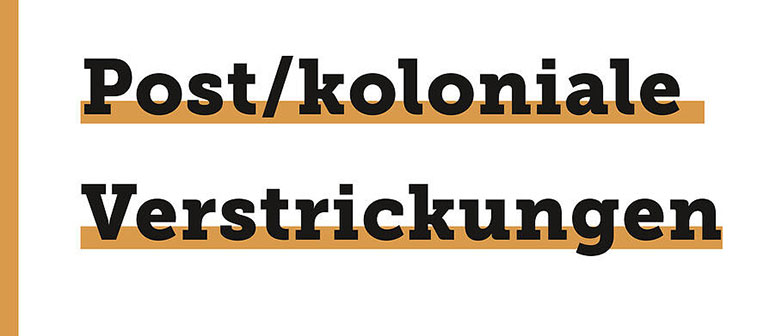 Cover von Siri Peyers neuer Publikation Post/Koloniale Verstrickungen
