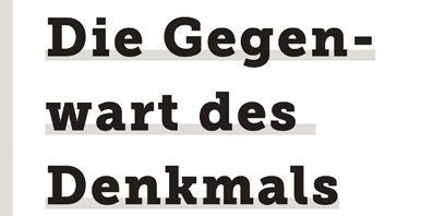 Die Gegenwart des Denkmals – Publikation von Wolfgang Brückle, Rachel Mader, Brita Polzer 