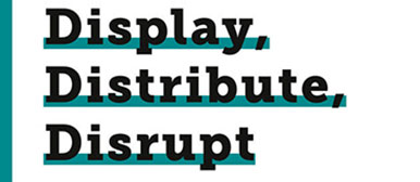 Display Distribute Disrupt