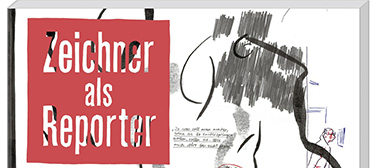 «Zeichner als Reporter»,  Forschungsgruppe Visual Narrative, Hochschule Luzern  – Design & Kunst