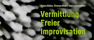 Cover der Publikation «Vermittlung Freier Improvisation - Ein Kompendium» von Urban Mäder, Thomas Meyer und Marc Unternährer. Erschienen 2019 im Wolke Verlag, Hofheim am Taunus. 