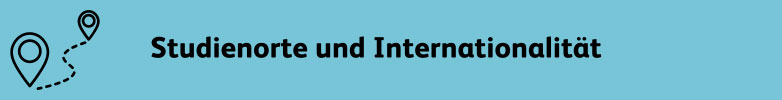 Studionorte und Internationalität