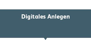 Digitales Anlegen